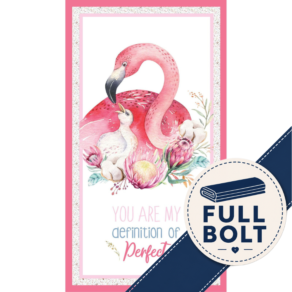 A pink flamingo-themed fabric panel with a watercolor illustration of a pink flamingo, a white chick, flowers, and the text 'YOU ARE MY definition of Perfect'. A navy blue ribbon and a circular badge reading 'FULL BOLT' are overlaid on the bottom right.
